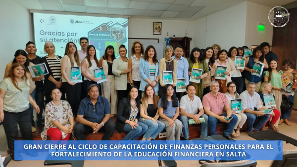Gran cierre al ciclo de capacitación de finanzas personales para el fortalecimiento de la educación financiera en Salta