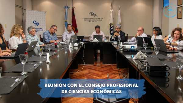 REUNIÓN CON EL CONSEJO PROFESIONAL DE CIENCIAS ECONÓMICAS DE SALTA